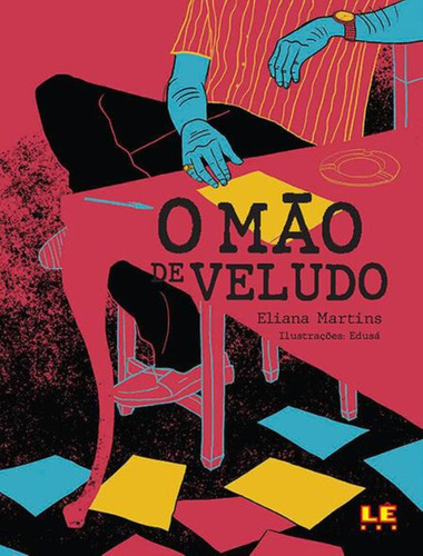O Mao De Veludo: O Mao De Veludo, De Martins, Eliana. Editora Grupo Editorial Le, Capa Mole, Edição 1 Em Português, 2023