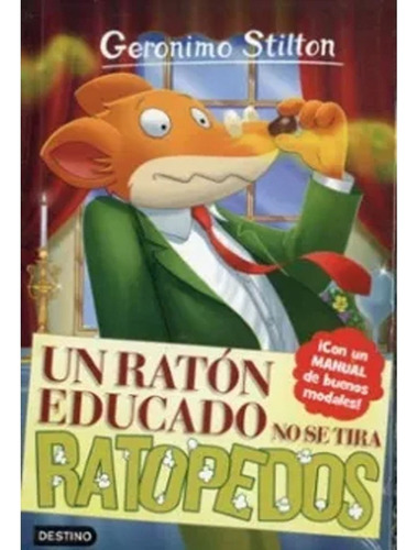 Un Raton Educado No Se Tira Ratopedos.  Geronimo Stilton