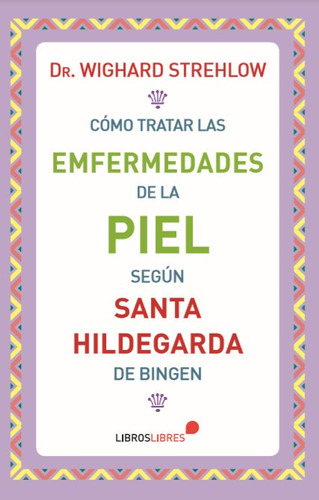 Cómo Tratar Las Enfermedades De La Piel Según Santa Hilde...