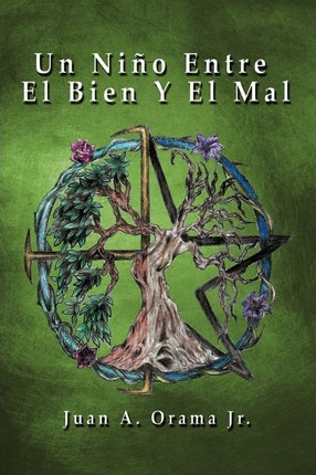 Libro Un Nino Entre El Bien Y El Mal - Juan A Orama, Jr