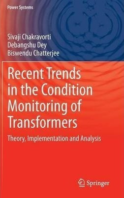 Recent Trends In The Condition Monitoring Of Transformers...