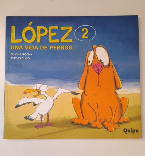 Lopez Una Vida De Perros 2 - Silvina Rocha - Cucho Cuño