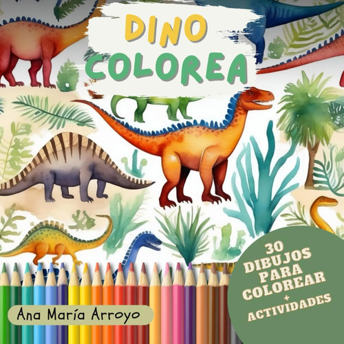 Libro:  Descubre A Los Dinosaurios: ¡colorea Y Juega!