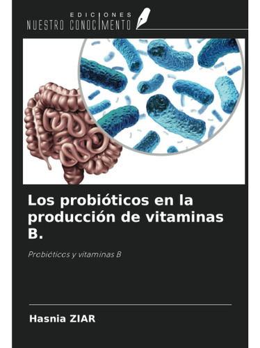 Libro: Los Probióticos En La Producción De Vitaminas B.: Pro