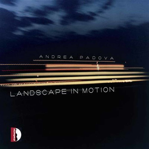 Andrea Padova Landscape In Motion Cd