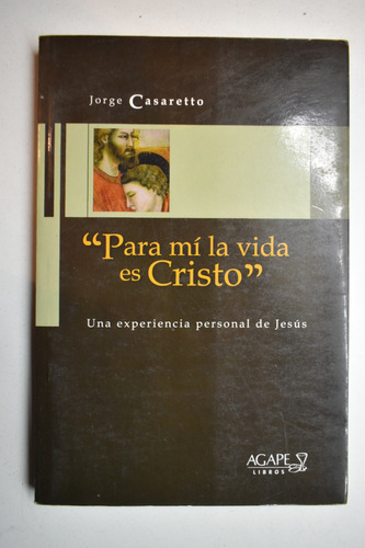  Para Mí La Vida Es Cristo : Una Experiencia Personal Dec227