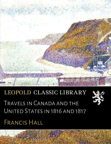 Libro: Travels In Canada And The United States In 1816 And