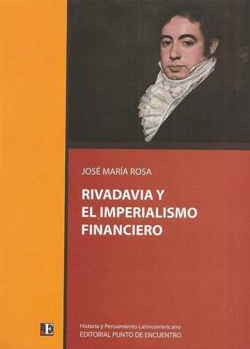 Rivadavia Y El Imperialismo Financiero