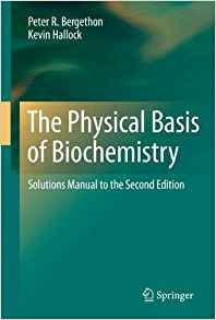 The Physical Basis Of Biochemistry Solutions Manual To The S