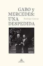 Comprar Gabo Y Mercedes: Una Despedida, De García, Rodrigo. Editorial Literatura Random House, Tapa Blanda, Edición 1 En Español