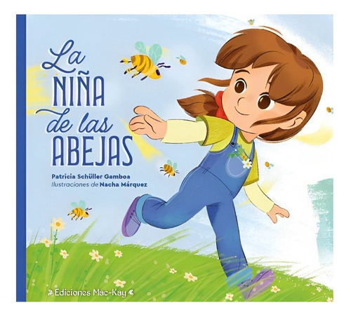Libro La Niña De Las Abejas /698, De Patricia Schuller (autora); Nacha Márquez (ilustradora). Aplica, Vol. No Aplica. Editorial Fce Chile, Tapa Dura, Edición No Aplica En Español, 2023