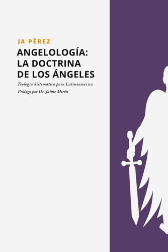 Libro Angelología La Doctrina De Los Ángeles (teología Sist