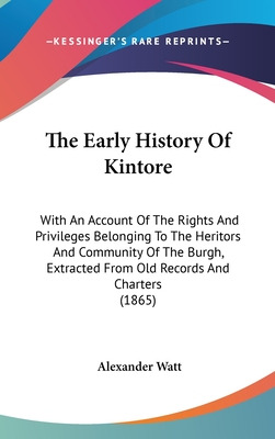 Libro The Early History Of Kintore: With An Account Of Th...