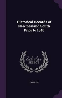 Libro Historical Records Of New Zealand South Prior To 18...