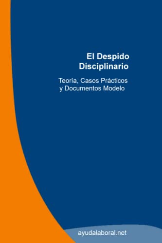 El Despido Disciplinario Teoria Casos Practicos Y Documentos