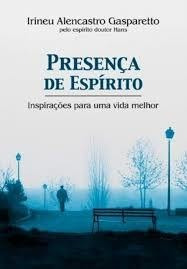 Livro Presença De Espírito Irineu Alencastro 