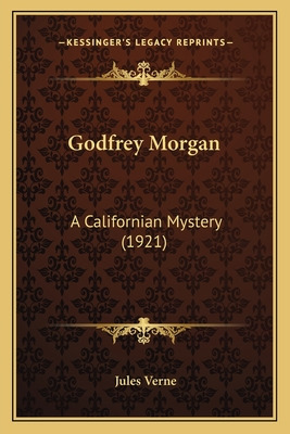 Libro Godfrey Morgan: A Californian Mystery (1921) - Vern...