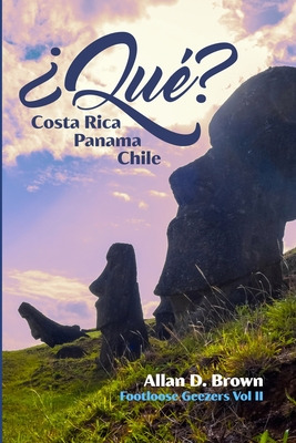 Libro Â¿quã©? Costa Rica, Panama, Chile: Footloose Geezer...