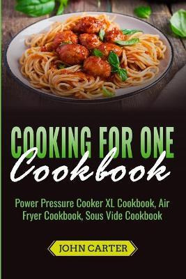 Libro Cooking For One Cookbook : Power Pressure Cooker Xl...