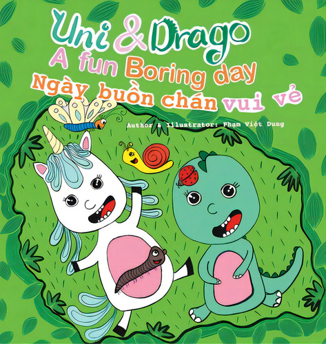 Uni & Drago - A Fun Boring Day - En-vi Bilingual Book - A Fun Book Full Of Colors And Imagination..., De Pham, Sylvie. Editorial Lightning Source Inc, Tapa Dura En Inglés