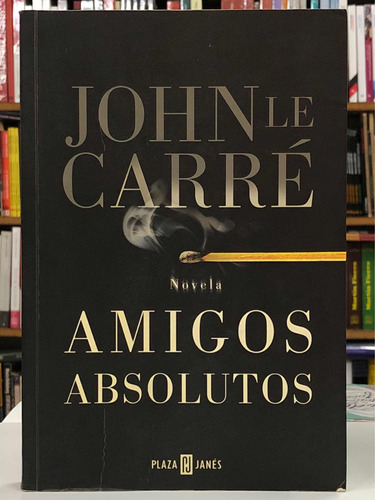 Amigos Absolutos - John Le Carré - Plaza $ Janés
