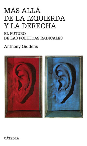 Más Allá De La Izquierda Y La Derecha - Anthony Gidd, De Anthony Giddens. Editorial Ediciones Catedra S.a. (españa) En Español