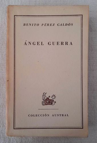 Ángel Guerra - Benito Pérez Galdós - Colección Austral Espas