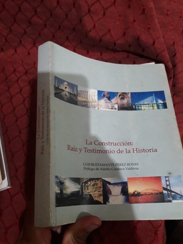 Libro La Construccion:raiz Y Testimonio Dela Historia Perez