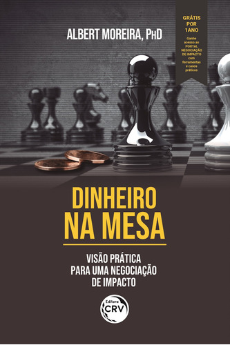 Dinheiro na mesa: visão prática para uma negociação de impacto, de Albert Moreira. Editora CRV LTDA ME, capa mole em português, 2021