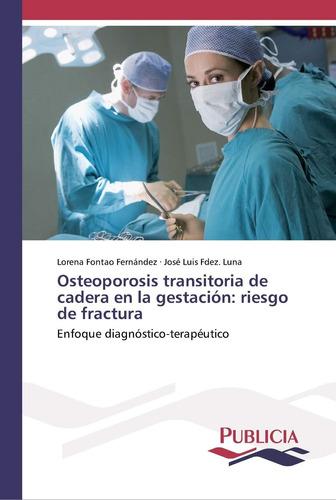 Libro: Osteoporosis Transitoria De Cadera En La Gestación: R