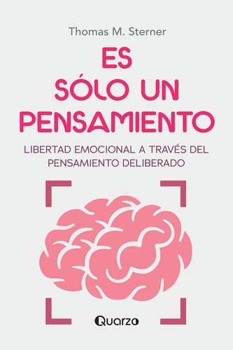Es Solo Un Pensamiento, De Thomas M. Sterner. Editorial Quarzo, Tapa Blanda, Edición 1 En Español, 2025