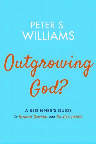 Outgrowing God?, De Peter S Williams. Editorial Cascade Books, Tapa Blanda En Inglés