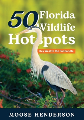 Libro 50 Florida Wildlife Hotspots: A Guide For Photograp...
