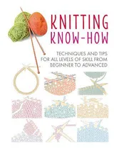 Comprar Libro Knitting Know-how : Techniques And Tips For All Lev...