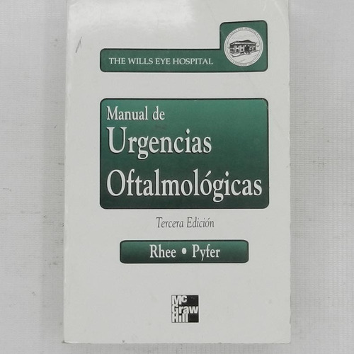 Manual De Urgencias Oftalmologicas,  Rhee, Pyfer, Mc Graw Hi