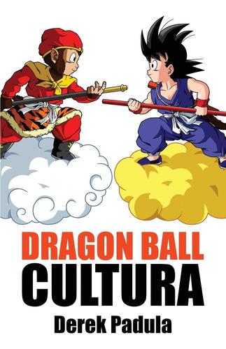 Libro: Dragon Ball Cultura: Origen (spanish Edition)