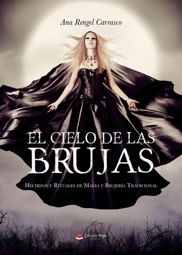 El Cielo De Las Brujas, De Rengel Carrasco Ana.. Grupo Editorial Círculo Rojo Sl, Tapa Blanda, Edición 1.0 En Español
