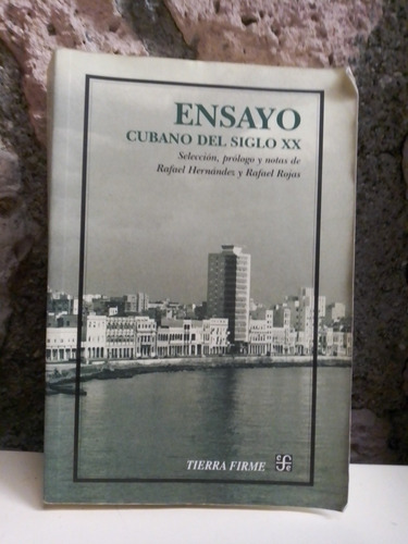 Ensayo Cubano Del Siglo Xx - Rafael Hernandez Rafael Rojas (Usado)