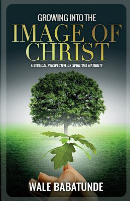 Libro Growing Into The Image Of Christ: A Biblical Perspe...