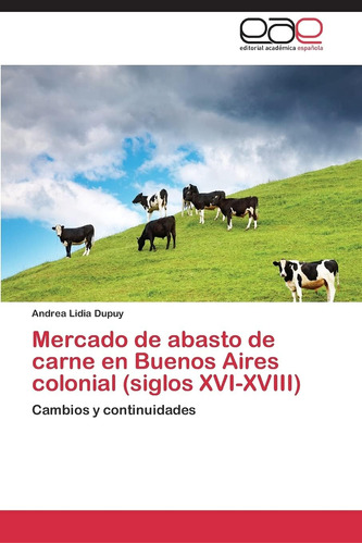 Libro: Mercado De Abasto De Carne En Buenos Aires Colonial (