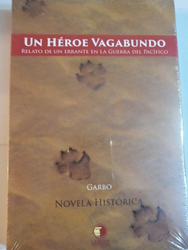 Un Héroe Vagabundo. Garbo.novela Historica. Edit.legatum