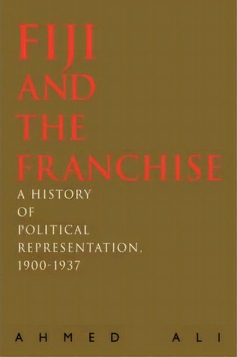 Fiji And The Franchise, De Ahmed Ali. Editorial Iuniverse, Tapa Blanda En Inglés