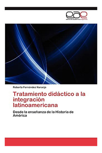 Libro: Tratamiento Didáctico A Integración Latinoamerica&..