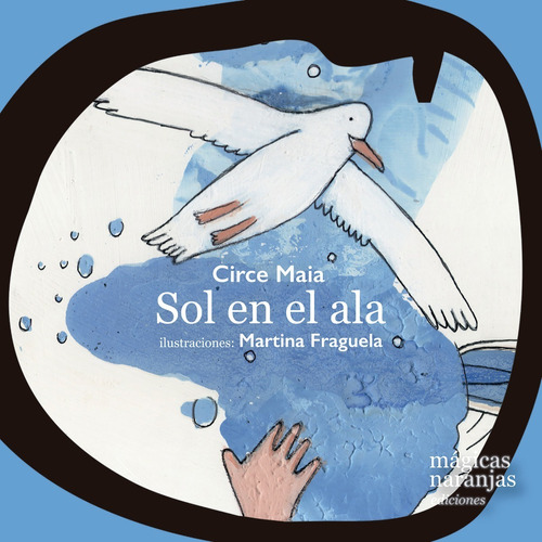 Sol En El Ala, De Circe Maia, Ilustraciones Martina Fraguela