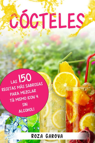 Libro: Cócteles: Las 150 Recetas Más Sabrosas Para Mezclar T