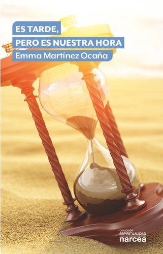 Libro Es Tarde, Pero Es Nuestra Hora - Martinez Ocana, Emma