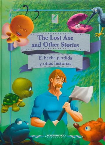 The Lost Axe And Other Stories: El Hacha Perdida Y Otras Historias, De Vários Autores. Editorial Panamericana Editorial, Tapa Dura, Edición 2014 En Inglés