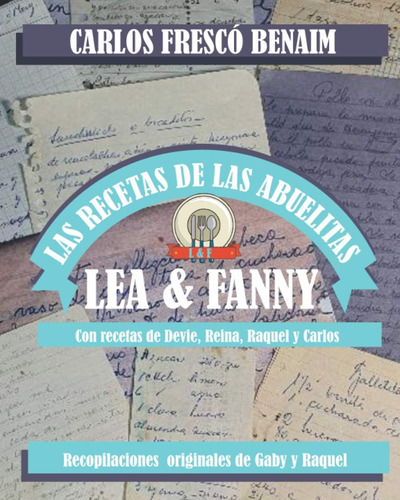 Libro: Las Recetas De Las Abuelitas Lea Y Fanny: Con Recetas
