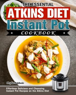 Libro The Essential Atkins Diet Instant Pot Cookbook : Ef...