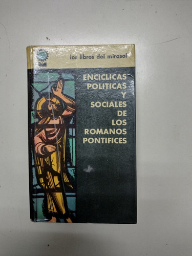 Encíclicas Políticas Y Sociales De Los Romanos Pontífices. 